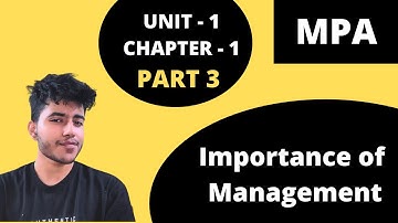 1.3 | Need & Importance of Management | MPA Management Principles | 1st Sem BCom Hons, BBA, BMS | DU