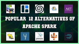 Apache Spark | Best 12 Alternatives of Apache Spark Apache Spark Alternatives