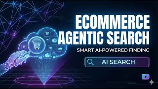Transform Your Store with Agentic E-commerce Search