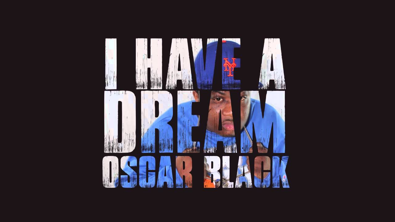 OSCAR BLACK I HAVE A DREAM