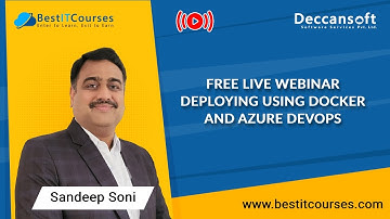 Free Live Webinar | Deploying using Docker and Azure DevOps | Mr. Sandeep Soni