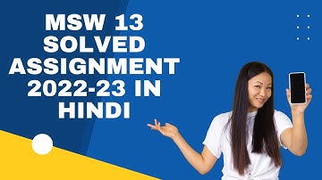 MSW 13 SOLVED ASSIGNMENT 2022-23 IN HINDI