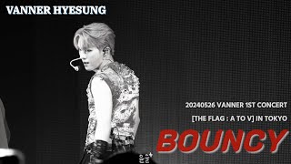 [4K]20240526 배너(VANNER) - BOUNCY(cover)ㅣ혜성 FOCUSㅣ2024 VANNER 1ST CONCERT [THE FLAG:A TO V] IN TOKYO