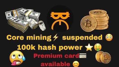 CORE MINING BIG UPDATE || CORE MINING SUSPENED || 100k HASH POWER || SATOSHI BTC MINING UPDATE CORE