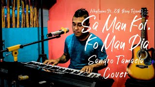 Download Lagu SA MAU KOI, KO MAU DIA - Whyllyano Ft. XB Bang Tojana, Cover by Sandro Tamaela (Versi Keyboard) MP3
