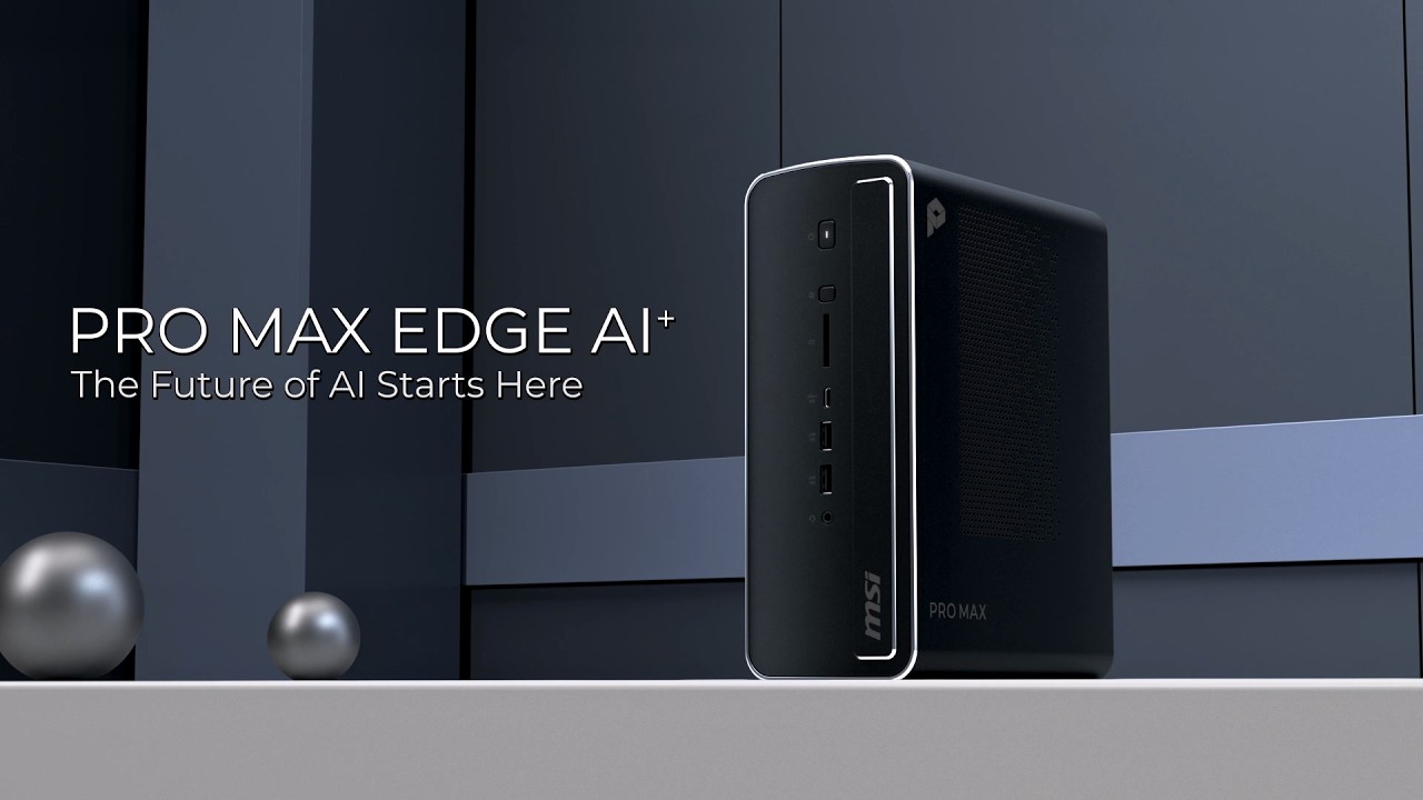 PRO MAX EDGE AI+ 11M Copilot+ PC | 4L Edge AI PC Supporting up to 120B LLMs & Quad Display | MSI