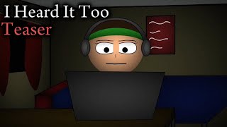 I Heard It Too - What If [ Teaser Animation ]