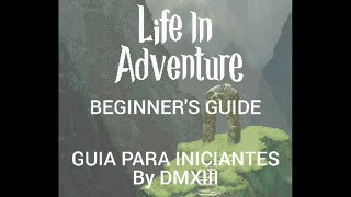 Life in Adventure: Beginner's Guide / Guia para Iniciantes by DMXIII screenshot 2