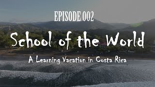 Vlog Episode 002 | Learning Vacation @ School of the World in Costa Rica