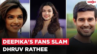Deepika Padukones Fans Slam Dhruv Rathee For His Whitening Claims About The Actress