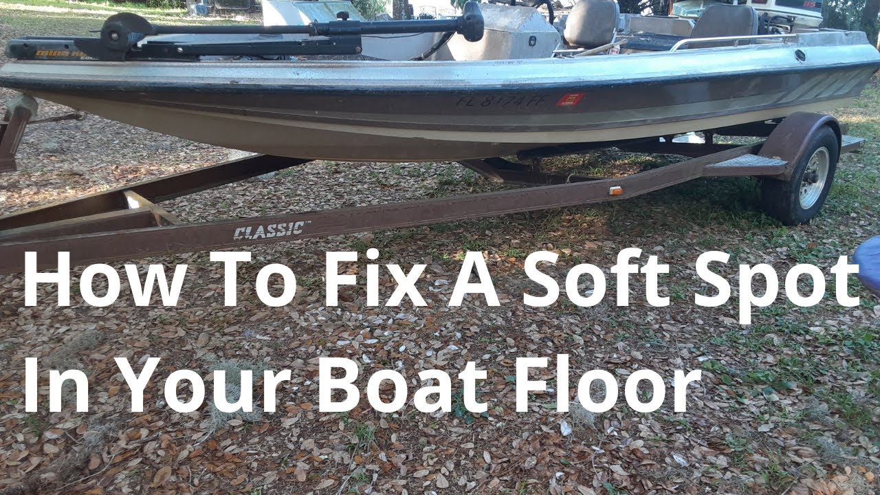 How To Fix A Rotten Soft Spot In Your Boat's Floor - YouTube
