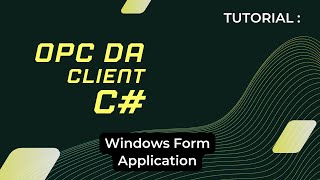Tutorial: OPC DA Client - C# WinForm