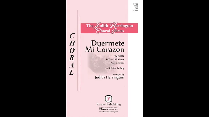 Duermete Mi Corazon (SATB Choir) - Arranged by Judith Herrington