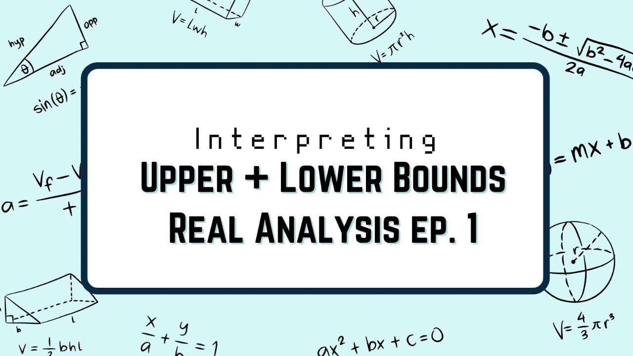Upper and Lower Bounds - Real Analysis Ep. 1 - YouTube