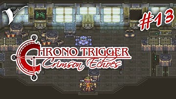 CHRONO X | Chrono Trigger: Crimson Echoes #13 | Vidiocy