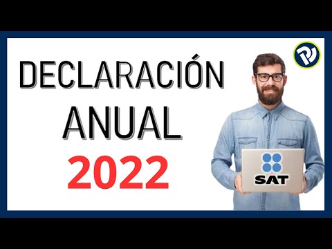 DECLARACIÓN ANUAL 2022 PERSONAS FÍSICAS - TUTORIAL #SAT