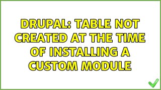 Information Drupal: Table not created at the time of installing a custom module News