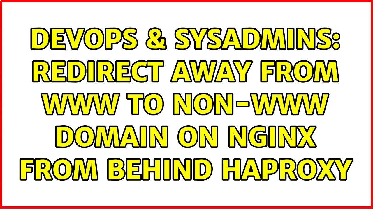 DevOps & SysAdmins: Redirect away from www to non-www domain on nginx ...