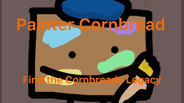 Painter Cornbread Find the Cornbreads Legacy Roblox