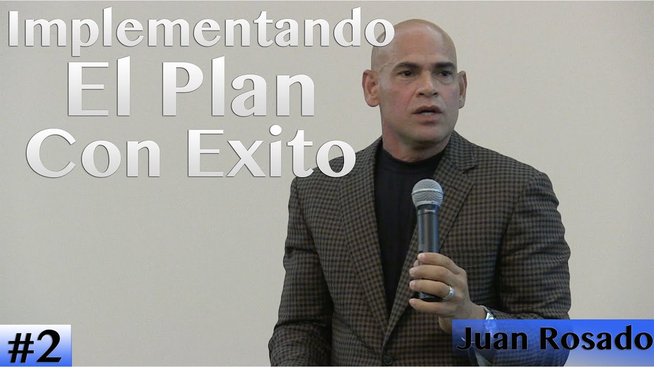 Implementando El Plan Con Exito | Juan Rosado | El Guardia |#2