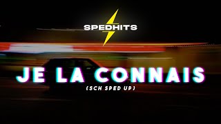 sch - je la connais ( speed up + lyrics  )