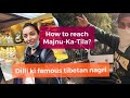 EP 01 Kaise jaye Majnu Ka Tila by metro? | Best Tibetan Market in Delhi | Dilli Ka Mini Tibet