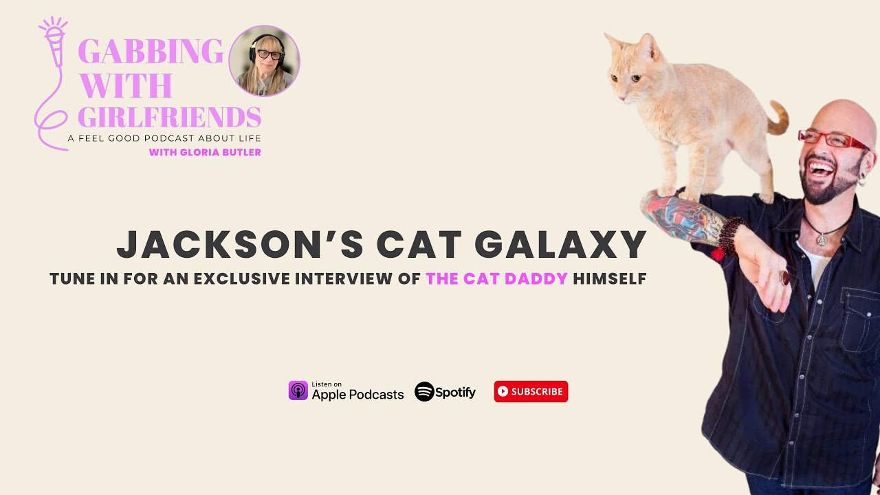 Gabbing with Girlfriends Jackson’s Cat Galaxy (aka Jackson Galaxy