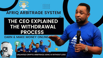 AFRIQ ARBITRAGE SYSTEM WITHDRWAL EXPLAINED BY THE CEO- JESAM MICHAEL