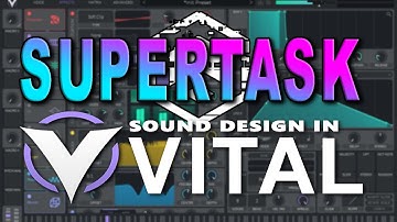 Supertask Sound Design and Production with Vital and Ableton (Tutorial)
