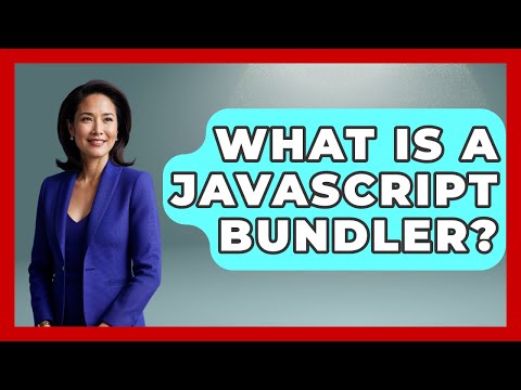 What Is A JavaScript Bundler? - JavaScript Toolkit