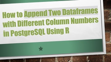 How to Append Two Dataframes with Different Column Numbers in PostgreSQL Using R