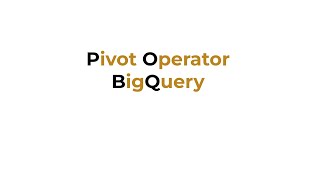 Pivot Operator BigQuery