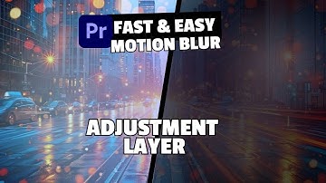 Create Motion Blur in Premiere Pro with Adjustment Layers in 2024