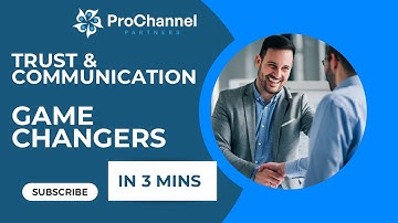 3-Minute Guide to Building Trust & Communication in Channel Partnerships