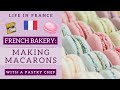 Making French macarons with a pastry chef | Life in France