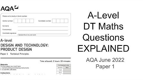 A-Level DT - Product Design (Maths Questions) Explained (AQA June 2022 Paper 1)