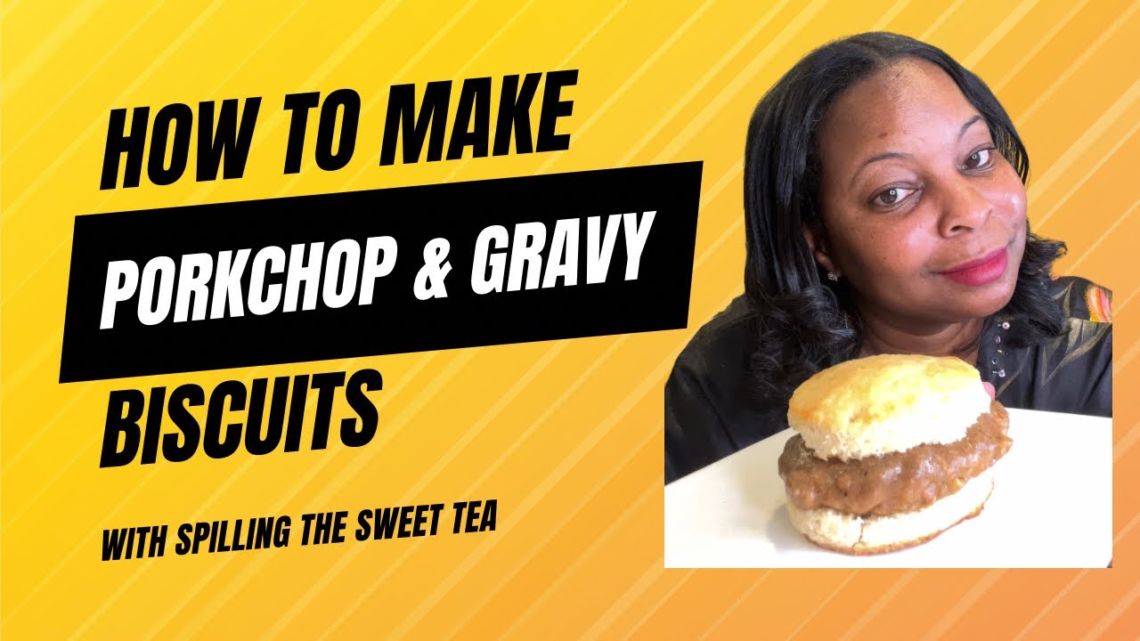 Pork Chop and Gravy Biscuit YouTube