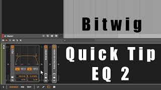 Bitwig Quick Tips: EQ2 Wealth