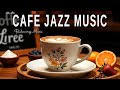 Cafe Jazz Music ☕ Bossa Nova instrumental for Relaxing, Holiday and Happy Moods
