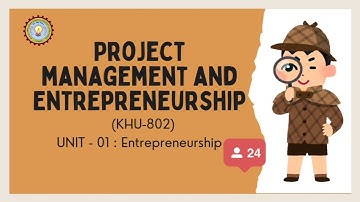Project Management & Entrepreneurship  | Unit 1: Entrepreneurship Explained | B.Tech Final Year