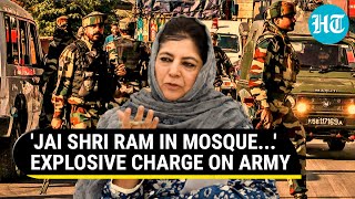 Kashmir: 'Jai Shri Ram' Slogans Inside Pulwama Mosque? Mufti's Explosive Charge Against Army