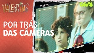 Por Trás Das Câmeras - Bastidores Valentins Vídeo Oficial Gloob