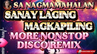 ❤️ SANAY LAGING MAGKAPILING ❤️ MORE MUSIC NONSTOP DISCO REMIX 🎶 MAPAPAINDAK KA SA SAYA 💢❤️💢 