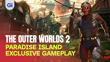The Outer Worlds 2 Exclusive Gameplay — Paradise Island (First Biome)