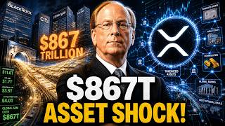 RIPPLE XRP | $867 TRILLION IN ASSETS! | BLACKROCK, CITI, JP MORGAN & MORE! @NCash