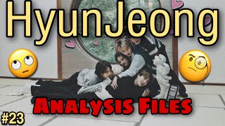 HyunJeong Analysis Files | #23 [ yall already know I gotta do it to em ]