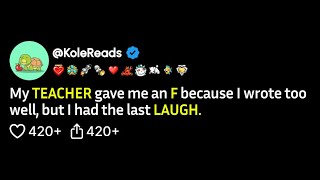  Story My Teacher Gave Me An F Because I Wrote Too Well But I Had The Last Laugh