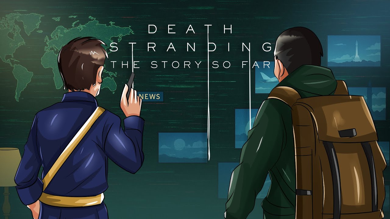 The Story So Far: Death Stranding | Recap