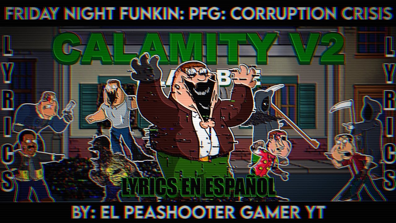 Calamity V2 | Peter Corrupted Vs The Guys/FNF PFG: Corruptión Crisis (Lyrics en Español)