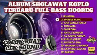 1 Jam ALBUM SHOLAWAT KOPLO TERBARU | FULL BASS HOOREG NJUEDUG